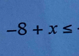 -8+x≤