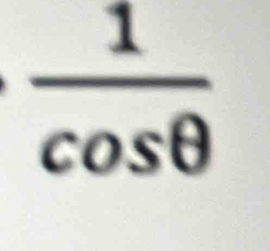  1/cos θ  