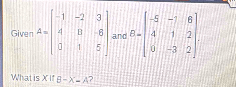 What is X if B-X=A ?