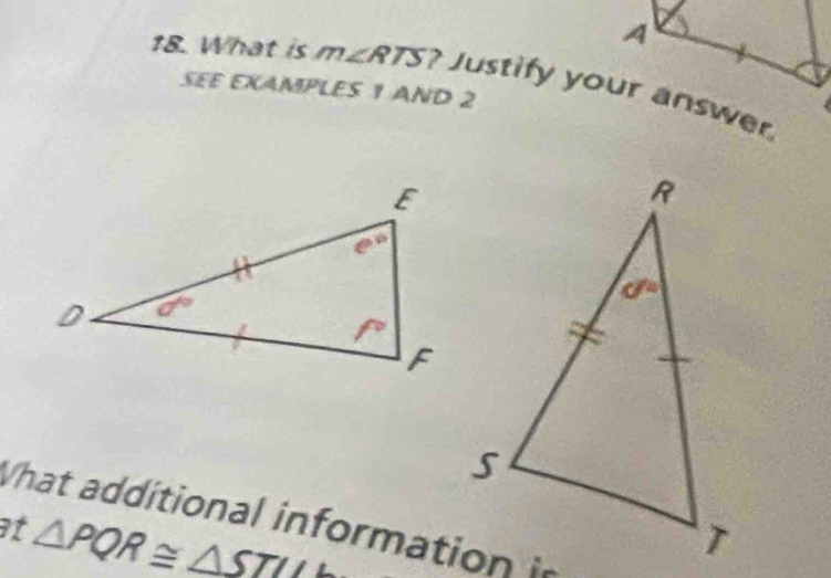 What is m∠ RTS
SEE EXAMPLES 1 AND 2
What additional information in
at △ PQR≌ △ STUL