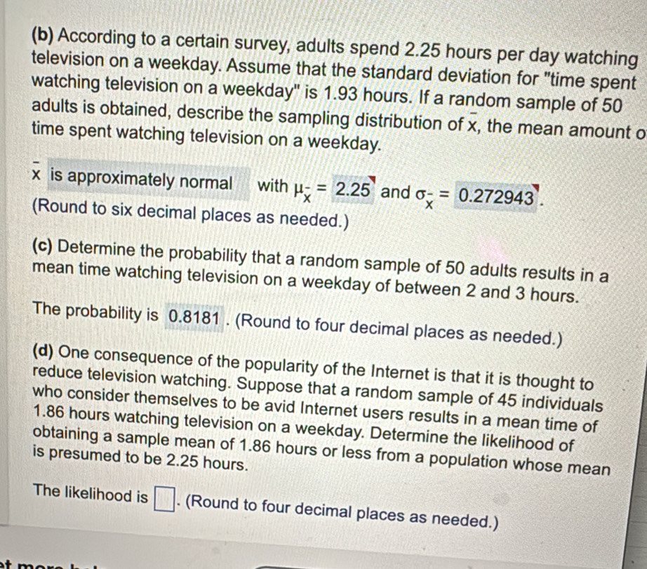 Solved: According to a certain survey, adults spend 2.25 hours per day ...