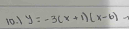 1 y=-3(x+1)(x-6)