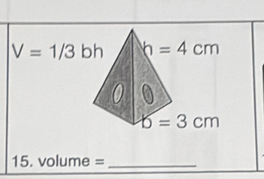 V=1/3°
15. volume =_