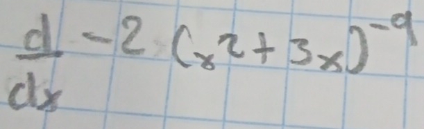  d/dx -2(x^2+3x)^-9