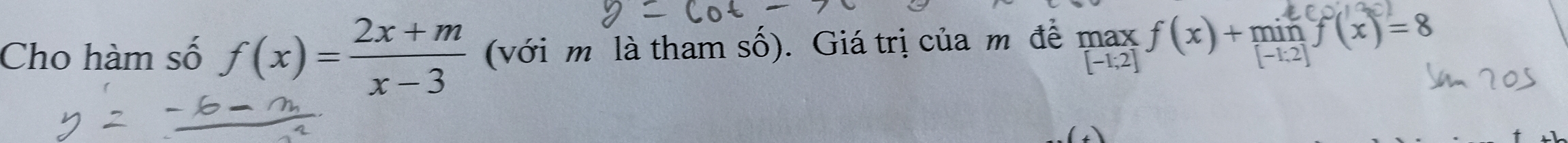 f(x)+mf(x)=8
Cho hàm số f(x)= (2x+m)/x-3  (với m là tham số). Giá trị của m đề max