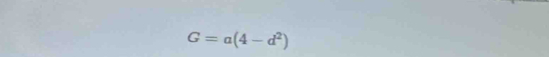 G=a(4-d^2)