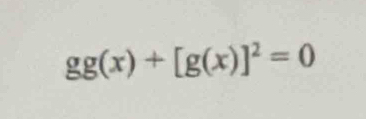 gg(x)+[g(x)]^2=0