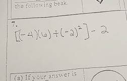 the following beak. 
7. 
(a)If your answer is