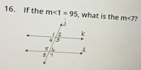 If the m∠ 1=95 , what is the m<7</tex> ?