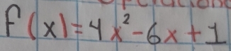 f(x)=4x^2-6x+1