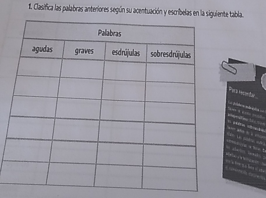 Clasifica las palabras anteriores según su acentuación y escríbelas en la siguiente tabla. 
Para recordar 
La poltra piçta === 
t 
a 
m o té e 
p u ln cl n t o 
Te a s à 
e t 
y n feca 
me e k d