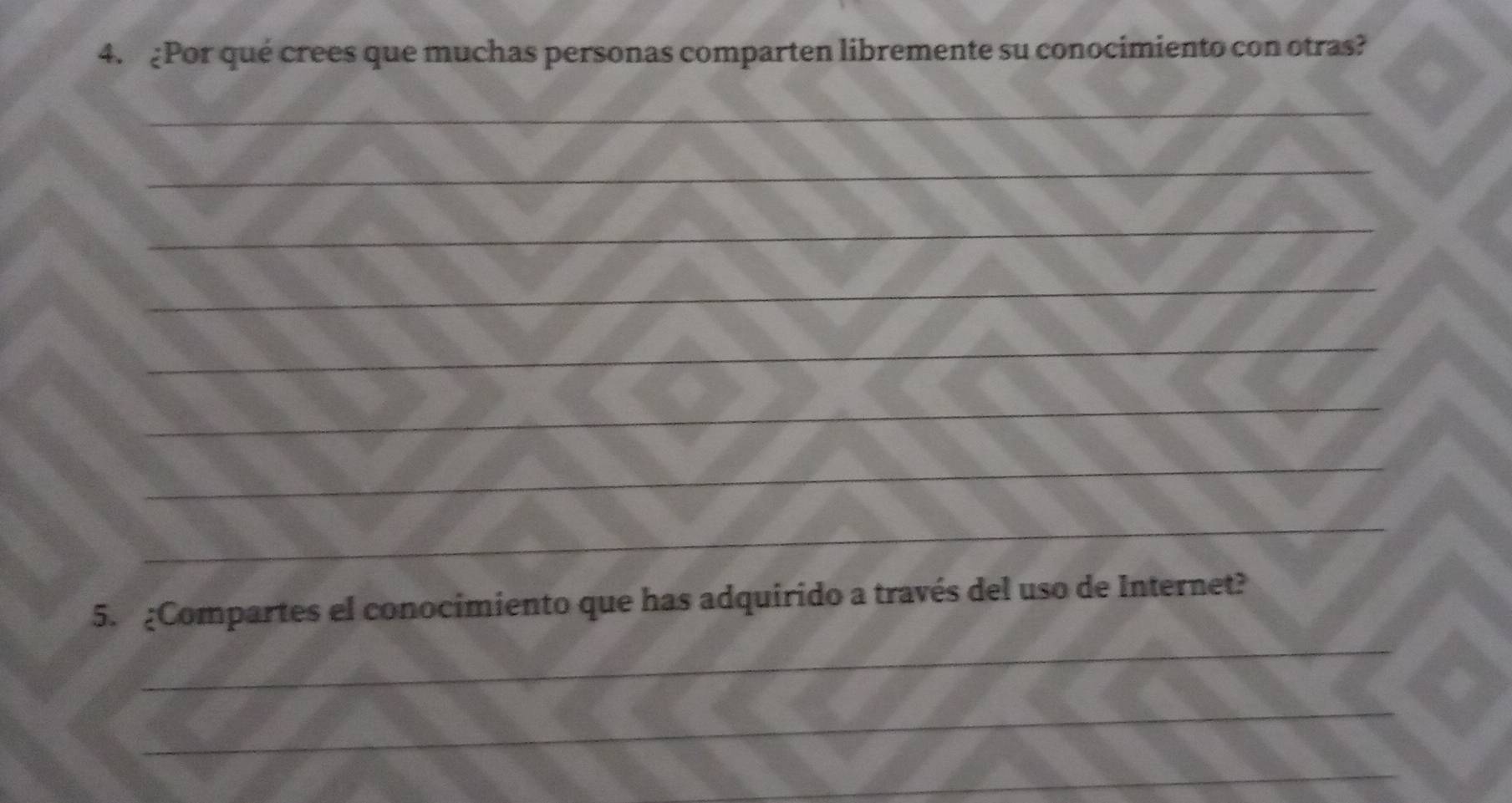 ¿Por qué crees que muchas personas comparten libremente su conocimiento con otras? 
_ 
_ 
_ 
_ 
_ 
_ 
_ 
_ 
_ 
5. ¿Compartes el conocimiento que has adquirido a través del uso de Internet? 
_ 
_