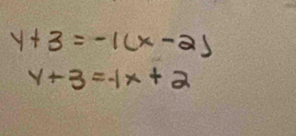 y+3=-1(x-2)
y+3=-1x+2