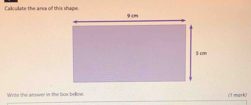 Calculate the area of this shape. 
Write the answer in the box bellow. (1 mark)