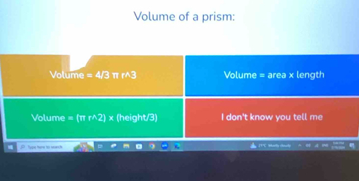 Volume of a prism:
Type here to search y