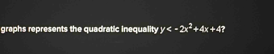 graphs represents the quadratic inequality y 2