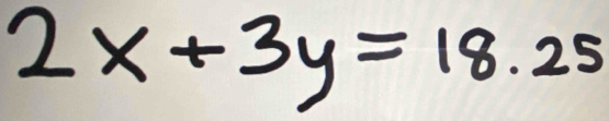 2x+3y=18.25