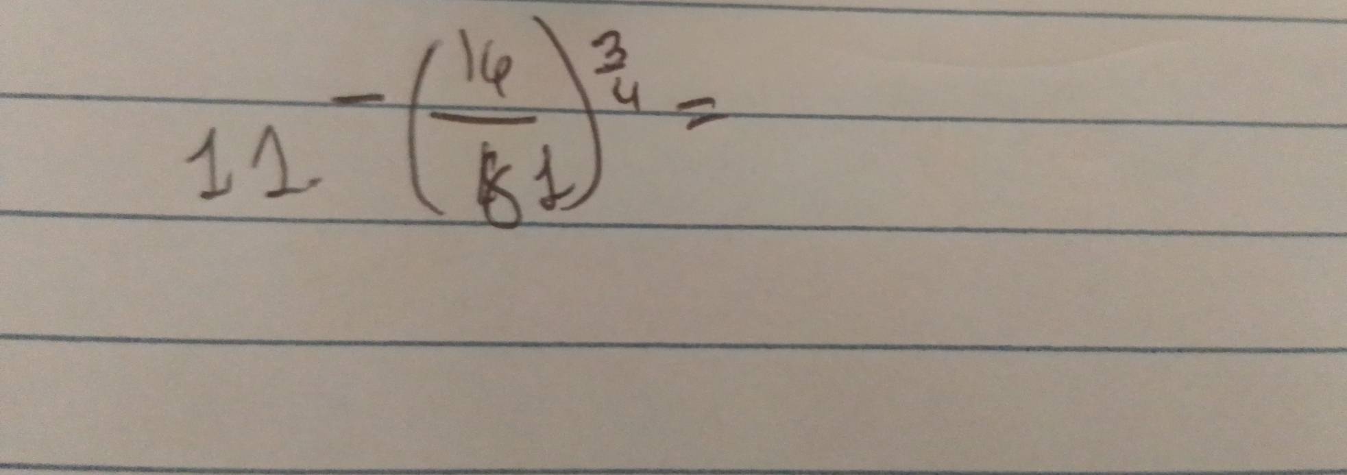 -( 16/k1 )^frac 3=
12.