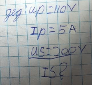 geg:up=110V
Ip=5=5A
 us:200v/15? 