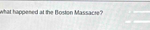 what happened at the Boston Massacre?