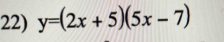 y=(2x+5)(5x-7)