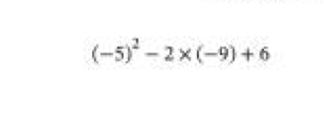 (-5)^2-2* (-9)+6