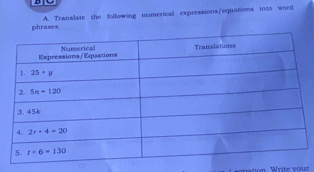 Translate the following numerical expressions/equations into word
phrases.
q tion.  W rite  y our