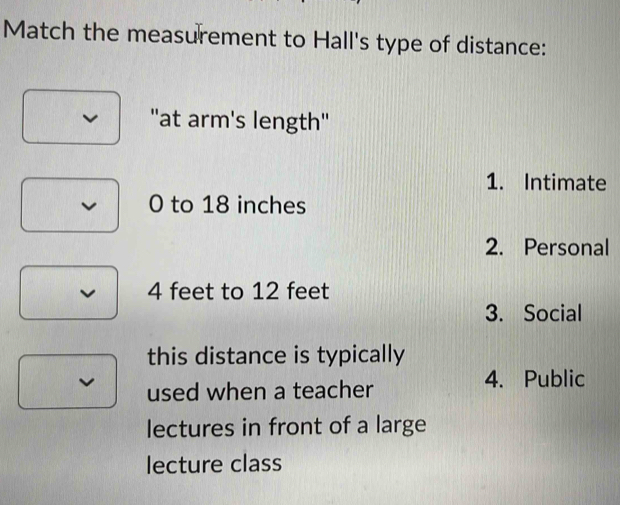 Solved: Match the measurement to Hall's type of distance: 