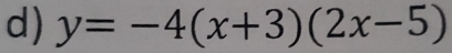 y=-4(x+3)(2x-5)