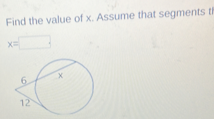 Find the value of x. Assume that segments tl
x=□.