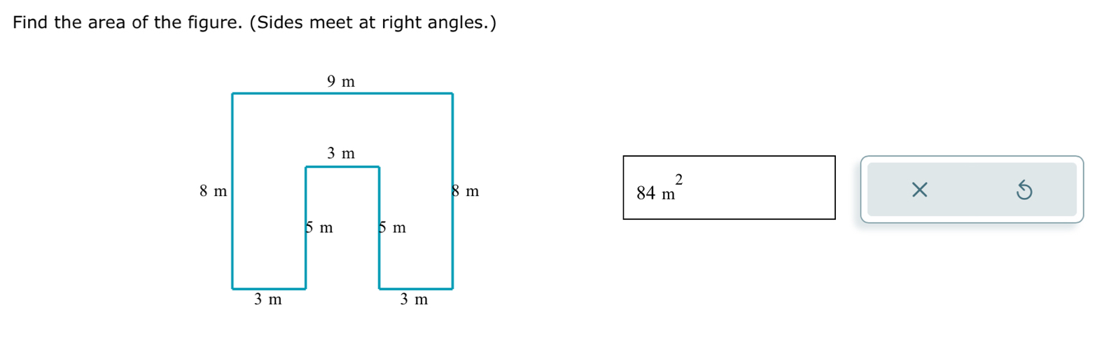 Solved: Find the area of the figure. (Sides meet at right angles.) 84m ...