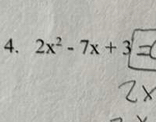 2x² - 7x + 3 =(