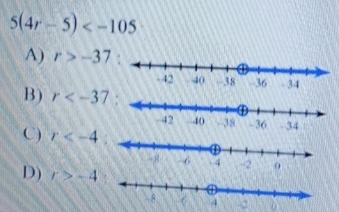 5(4r-5)
A) r>-37
B) r
C) r
D) r>-4
2 0