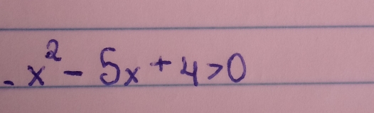 -x^2-5x+4>0