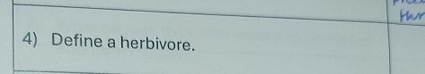 Define a herbivore.