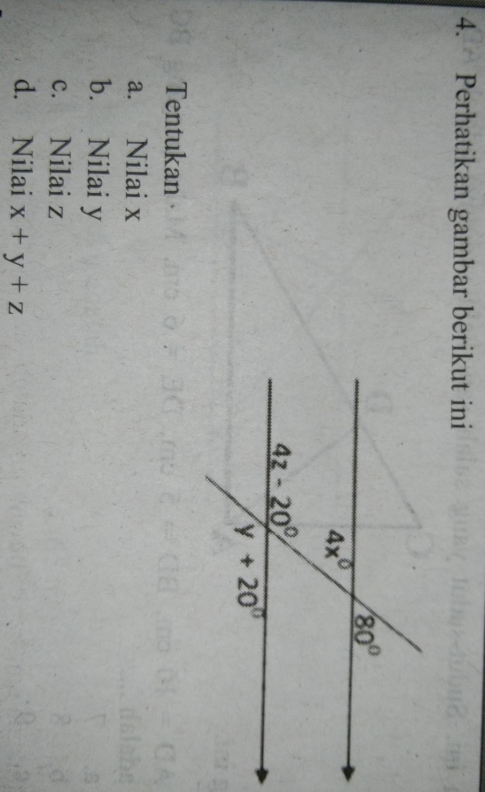 Perhatikan gambar berikut ini
Tentukan
a. Nilai x
b. Nilai y
c. Nilai z
d. Nilai x+y+z