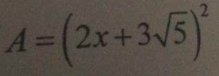 A=(2x+3sqrt(5))^2