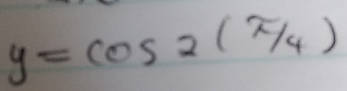 y=cos 2( π /4 )