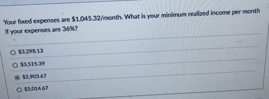 Solved: Your fixed expenses are $1,045.32/month. What is your minimum ...