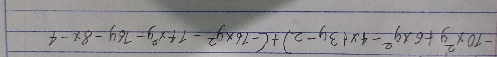 -10x^2y+6xy^2-4x+3y-2)+(-16xy^2-14x^2y-16y-8x-4