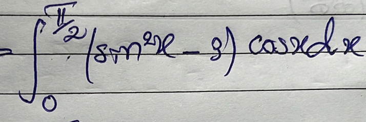 =∈t _0^((frac π)2)(sin^2x-3)cos xdx