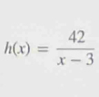 h(x)= 42/x-3 