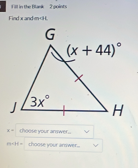 Fill in the Blank 2 points
Find x and -m
x= choose your answer...
m choose your answer...