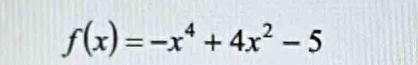 f(x)=-x^4+4x^2-5