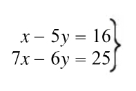 .beginarrayr x-5y=16 7x-6y=25endarray