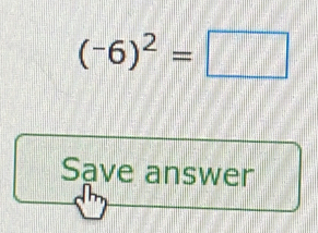 (-6)^2=□
Save answer