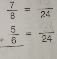  7/8 =frac 24
+ ह = 24