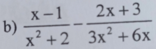  (x-1)/x^2+2 - (2x+3)/3x^2+6x 