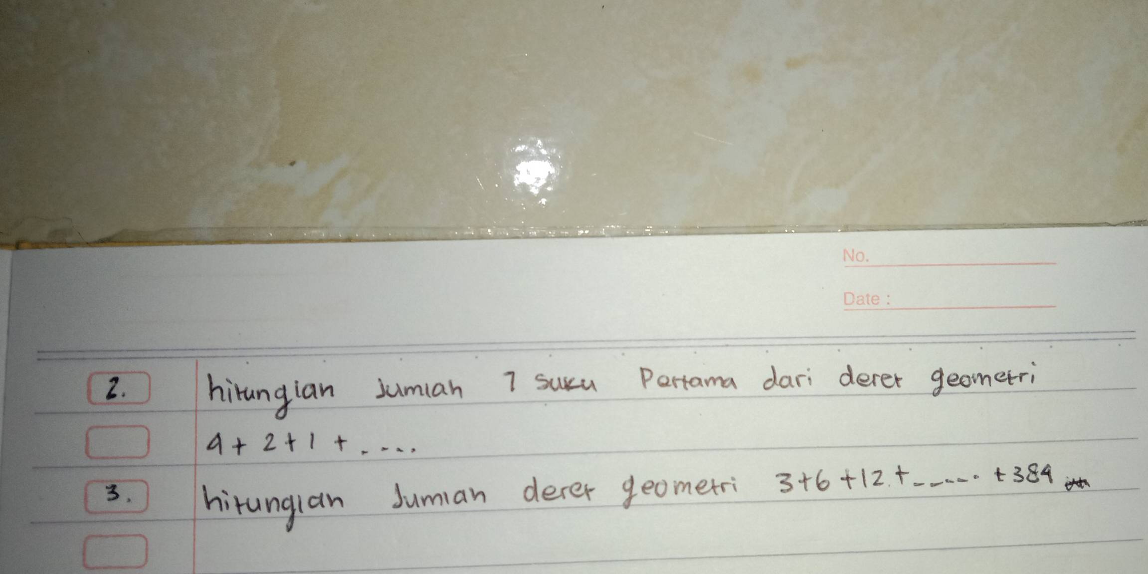 hirunglan suman 7 sura Pertama dari derer geometri
4+2+1+... 
3. 
hirunglan Juman dever geometri 3+6+12+...+384