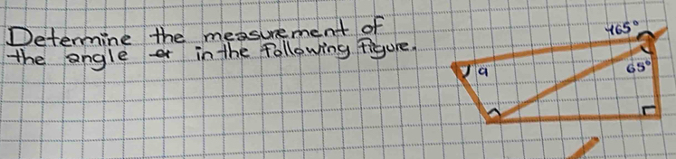 Determine the measurement of
the angle  in the following figure.